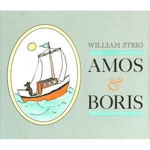 Amos & Boris -- William Steig